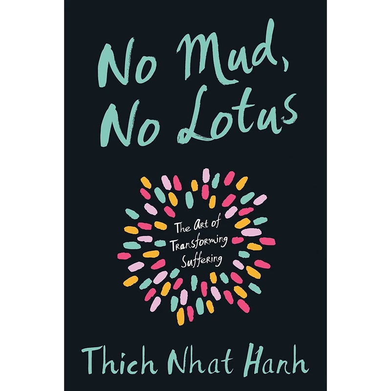کتاب No Mud No Lotus اثر Thich Nhat Hanh انتشارات Parallax Press