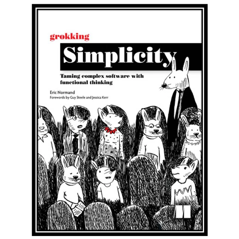 کتاب Grokking Simplicity اثر Eric Normand انتشارات مؤلفین طلایی