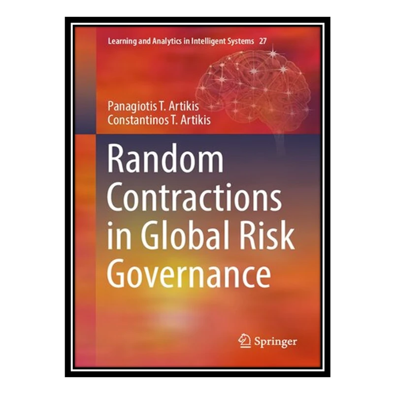 کتاب Random Contractions in Global Risk Governance اثر Panagiotis T Artikis AND Constantinos T Artikis انتشارات مؤلفین طلایی