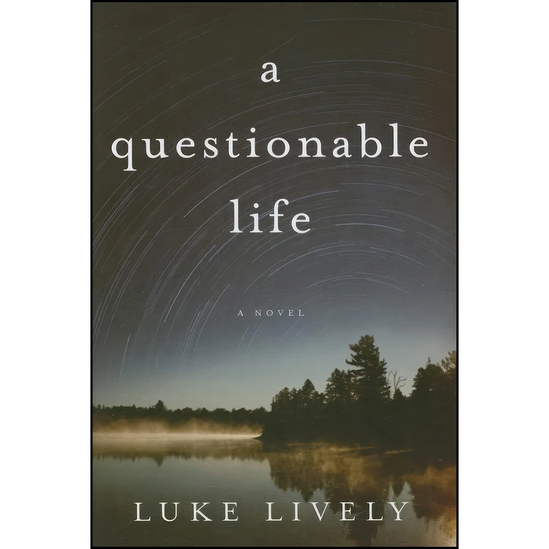 کتاب a questionable life اثر Luke Lively انتشارات Beaufort Books