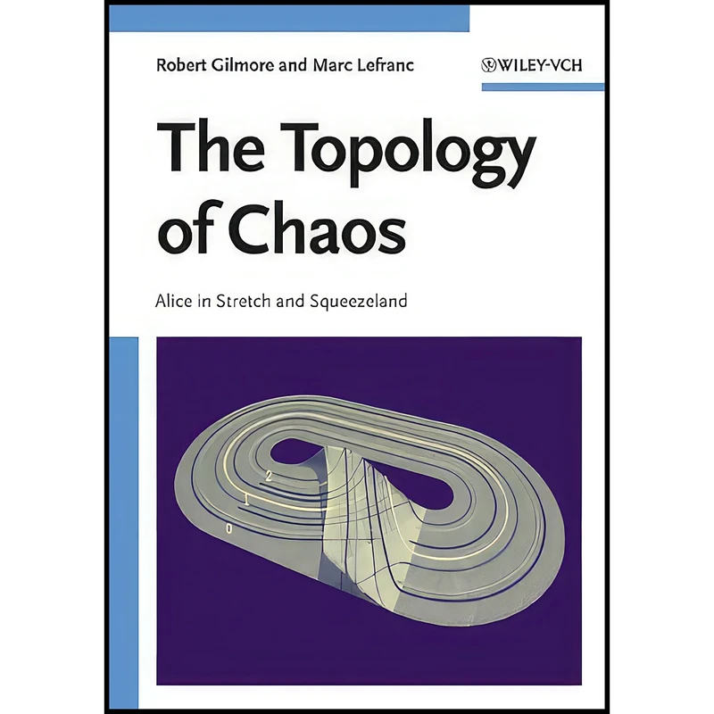 کتاب The Topology of Chaos اثر Robert Gilmore and Marc Lefranc انتشارات Wiley-VCH