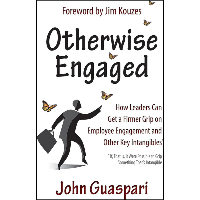 کتاب Otherwise Engaged اثر John Guaspari and Jim Kouzes انتشارات Maven House