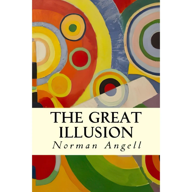 کتاب The Great Illusion اثر Sir Norman Angell انتشارات تازه‌ها