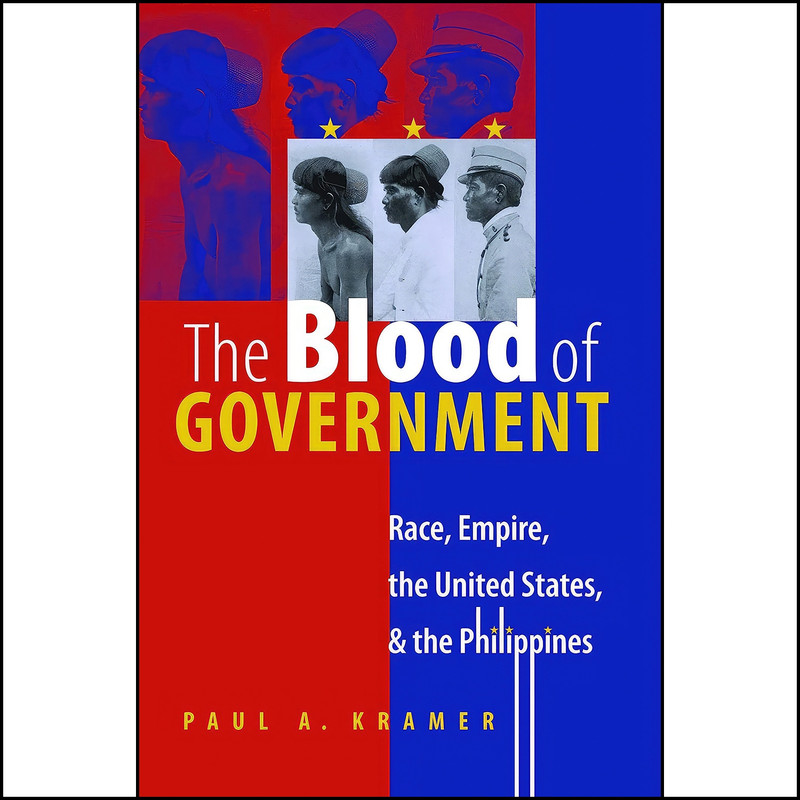 کتاب The Blood of Government اثر Paul A. Kramer انتشارات The University of North Carolina Press