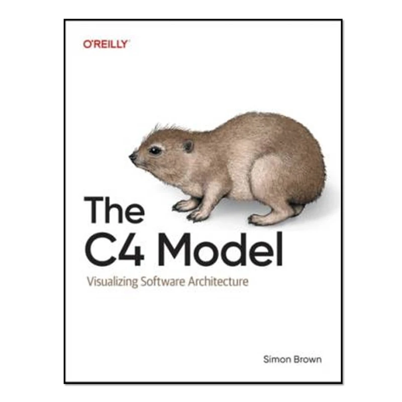 کتاب The C4 Model: Visualizing Software Architecture اثر Simon Brown انتشارات آوای مؤلف
