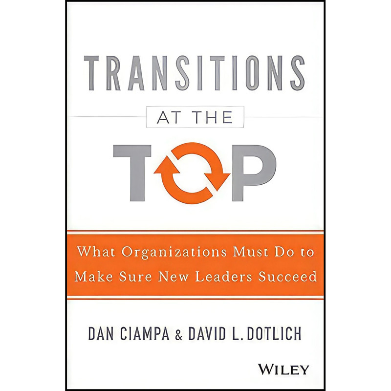 کتاب Transitions at the Top اثر Dan Ciampa and David L. Dotlich انتشارات Jossey-Bass