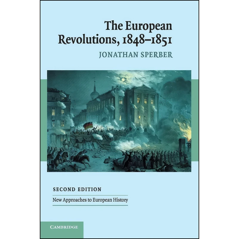 کتاب The European Revolutions, 1848 - 1851  اثر Jonathan Sperber انتشارات Cambridge University Press