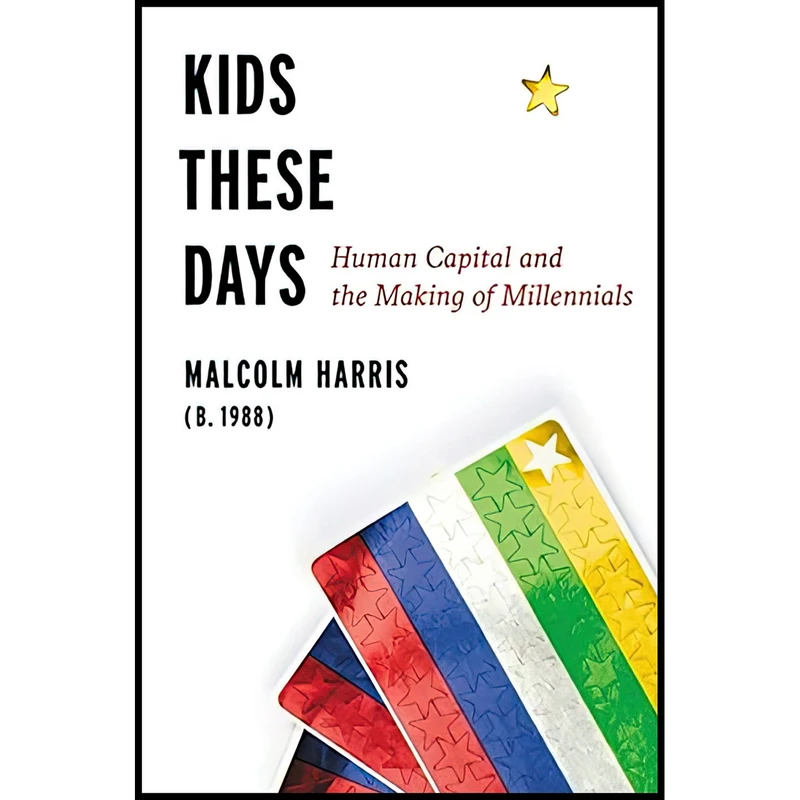 کتاب Kids These Days اثر Malcolm Harris انتشارات Back Bay Books