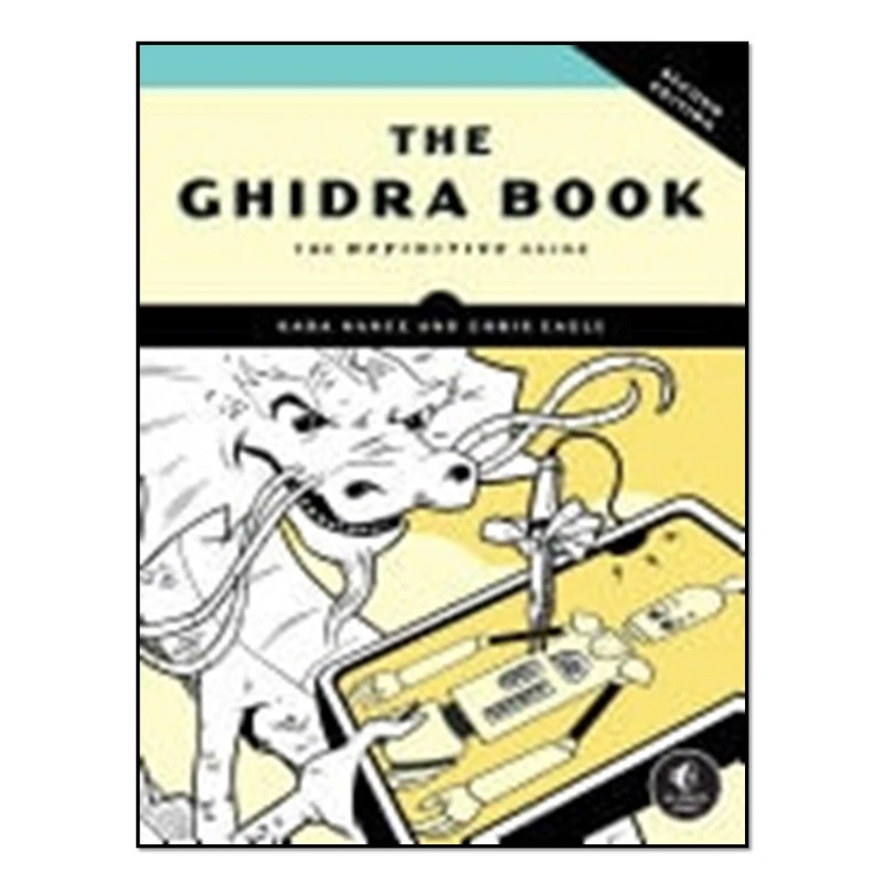 کتاب The Ghidra Book, 2nd Edition اثر Kara Nance and Chris Eagle. انتشارات آوای مؤلف