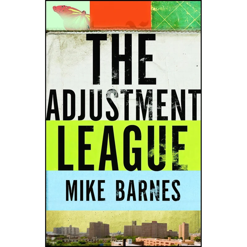 کتاب The Adjustment League اثر Mike Barnes انتشارات Biblioasis