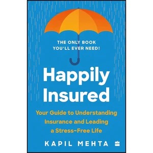 کتاب Happily Insured  اثر Kapil Mehta انتشارات HarperBusiness India