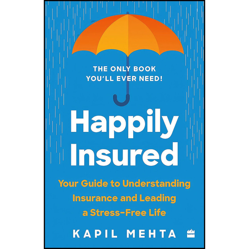 کتاب Happily Insured اثر Kapil Mehta انتشارات HarperBusiness India