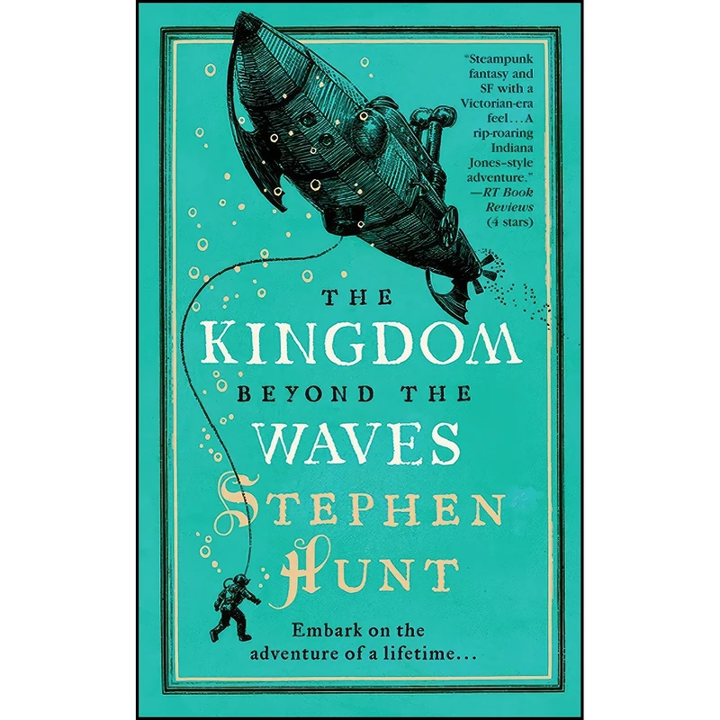 کتاب The Kingdom Beyond the Waves  اثر Stephen Hunt انتشارات Tor Fantasy