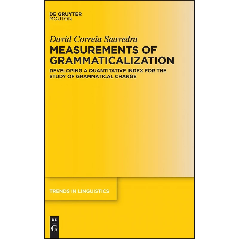 کتاب Measurements of Grammaticalization اثر David Correia Saavedra انتشارات De Gruyter Mouton