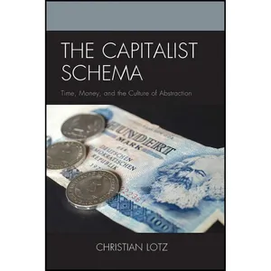 کتاب The Capitalist Schema اثر Christian Lotz انتشارات Lexington Books