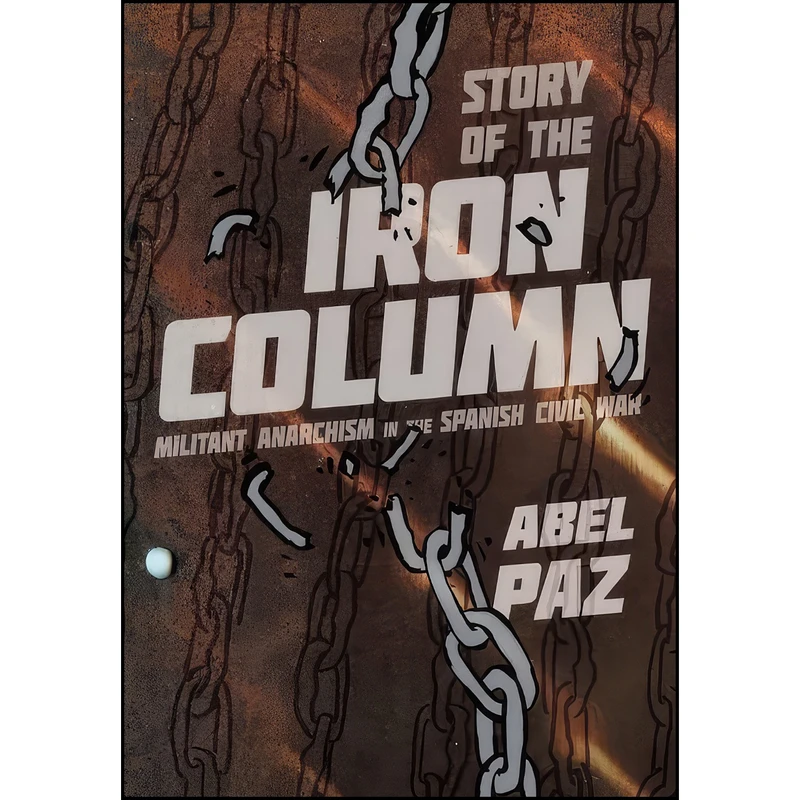 کتاب Story of the Iron Column اثر Abel Paz and Paul Sharkey انتشارات AK Press