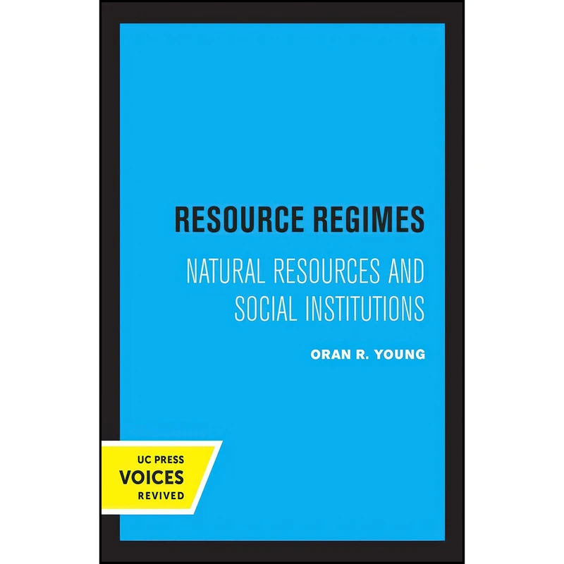 کتاب Resource Regimes اثر Oran R. Young انتشارات University of California Press
