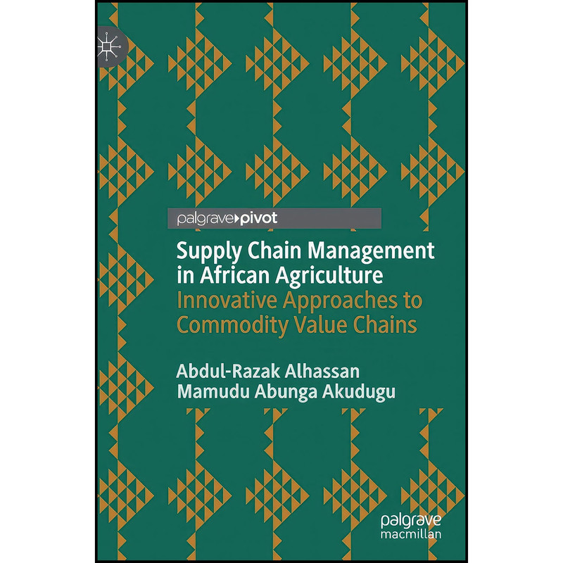 کتاب Supply Chain Management in African Agriculture اثر جمعي از نويسندگان انتشارات Palgrave Macmillan