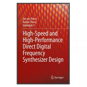  کتاب High-Speed and High-Performance Direct Digital Frequency Synthesizer Design اثر  جمعي از نويسندگان انتشارات مؤلفين طلايي