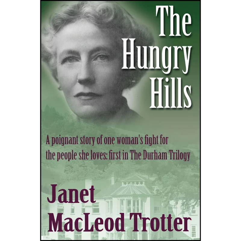 کتاب The Hungry Hills  اثر Janet MacLeod Trotter انتشارات MacLeod Trotter Books