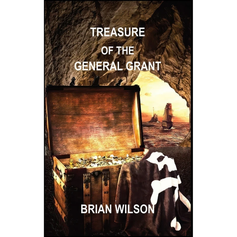 کتاب Treasure of the General Grant اثر Brian Wilson انتشارات Brian Wilson