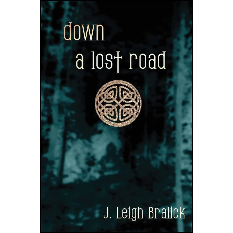 کتاب Down a Lost Road  اثر J. Leigh Bralick انتشارات تازه ها