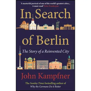 کتاب In Search Of Berlin اثر John Kampfner انتشارات Atlantic Books