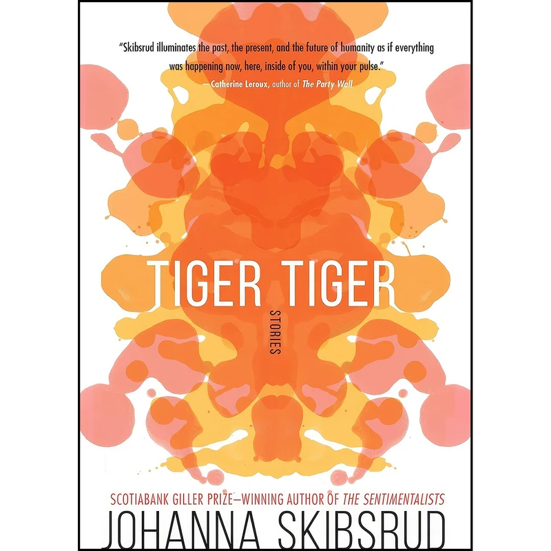 کتاب Tiger, Tiger اثر Johanna Skibsrud انتشارات Hamish Hamilton