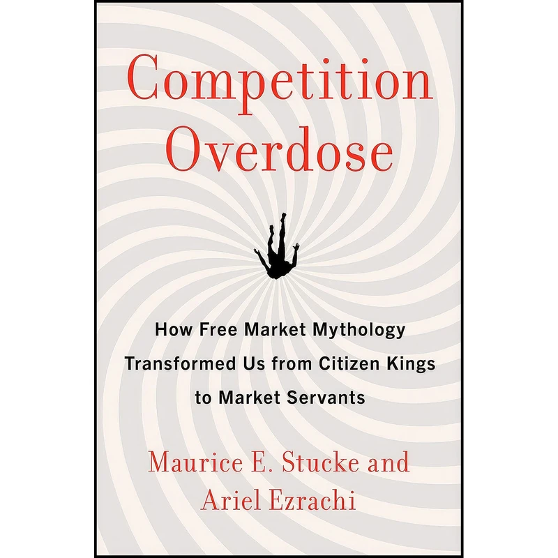 کتاب Competition Overdose اثر Maurice E. Stucke and Ariel Ezrachi انتشارات Harper Business