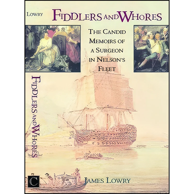 کتاب Fiddlers and Whores اثر James Lowry and John Millyard انتشارات Naval Institute Press