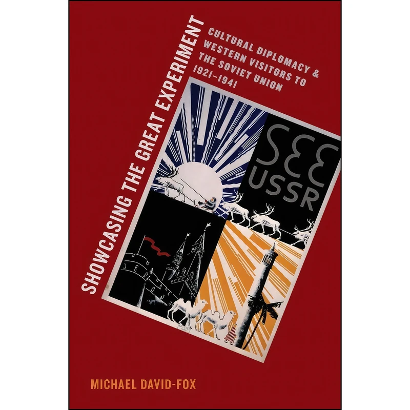 کتاب Showcasing the Great Experiment اثر Michael David-Fox انتشارات Oxford University Press