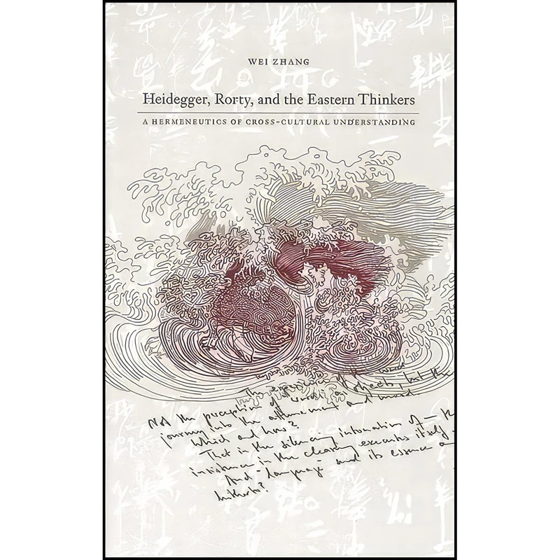 کتاب Heidegger, Rorty, and the Eastern Thinkers اثر Wei Zhang انتشارات State University of New York Press
