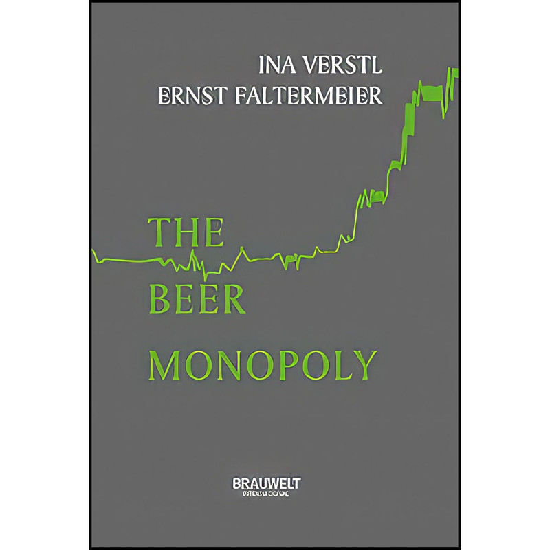کتاب The Beer Monopoly اثر Ina Verstl and Ernst Faltermeier انتشارات Fachverlag Hans Carl
