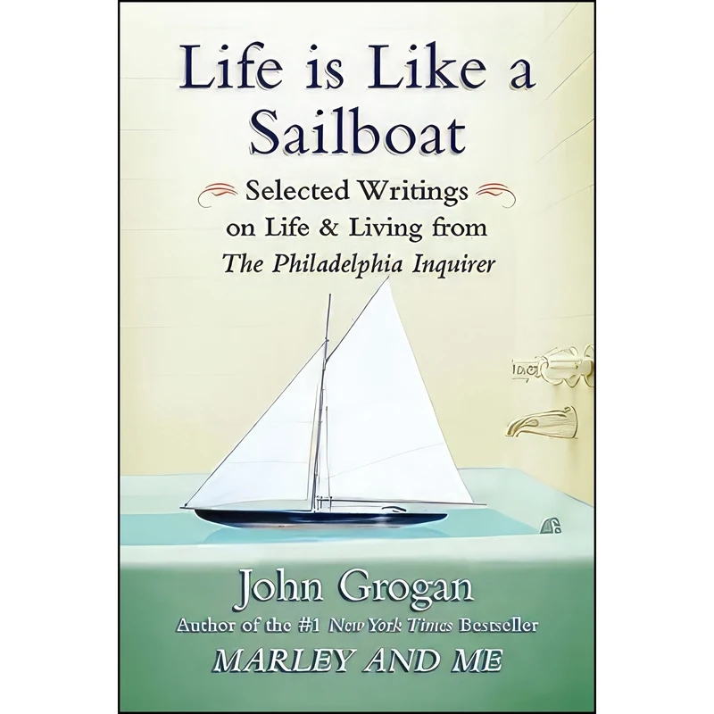 کتاب Life Is Like a Sailboat اثر John Grogan انتشارات Vanguard Press