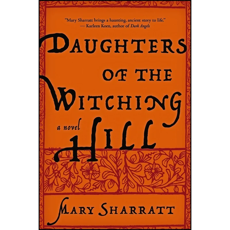 کتاب Daughters Of The Witching Hill اثر Mary Sharratt انتشارات Mariner Books