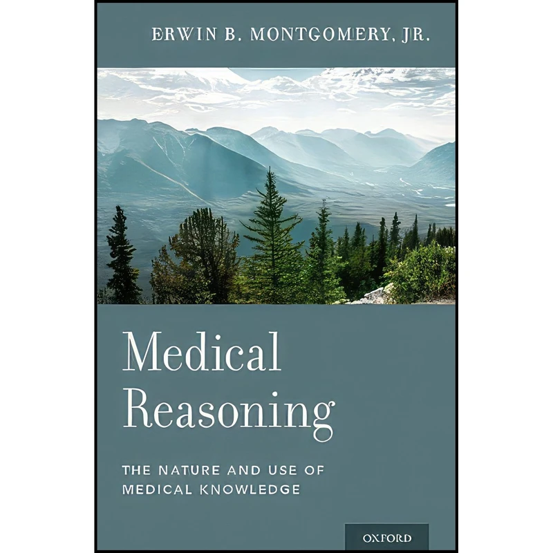کتاب Medical Reasoning اثر Erwin B. Montgomery Jr انتشارات Oxford University Press