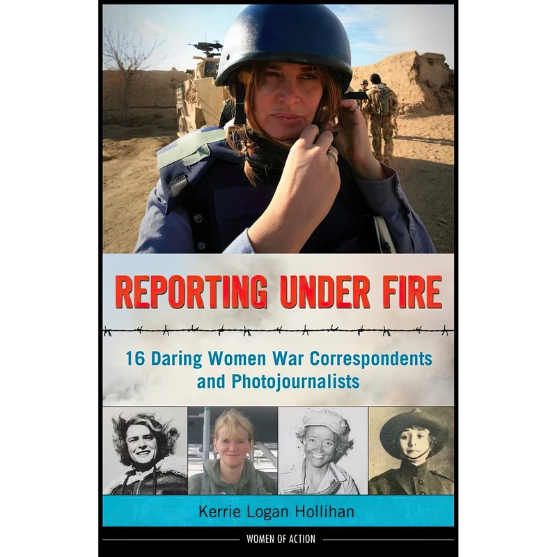 کتاب Reporting Under Fire اثر Kerrie Logan Hollihan انتشارات Chicago Review Press