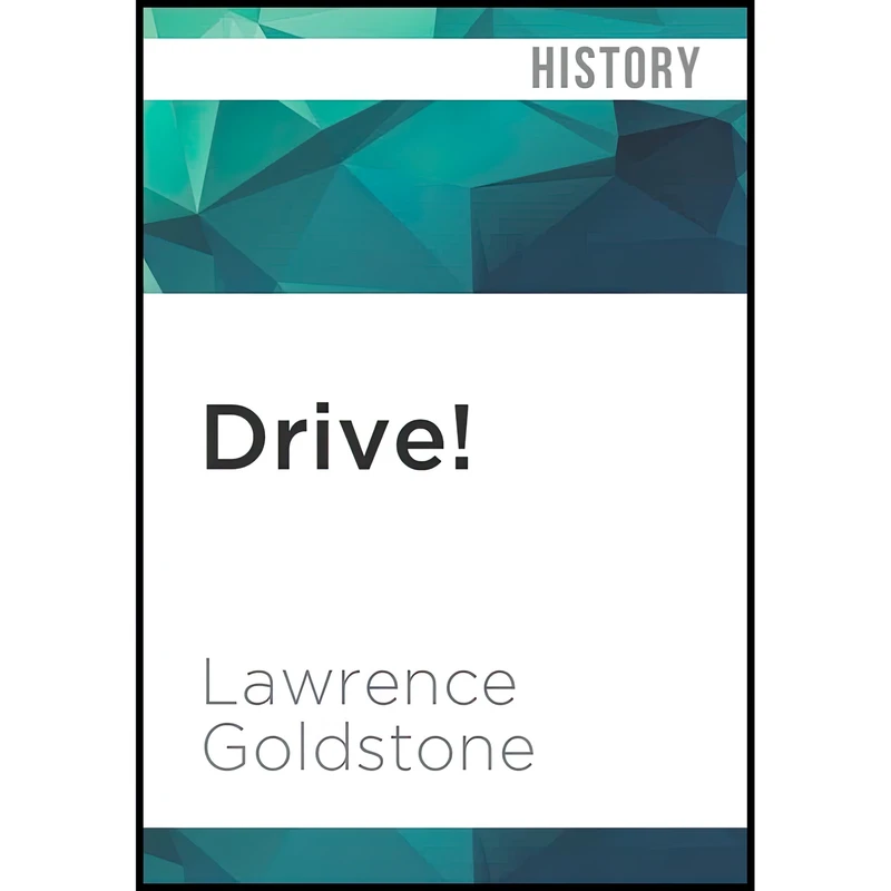 کتاب Drive! اثر Lawrence Goldstone and Christopher Price انتشارات Audible Studios on Brilliance