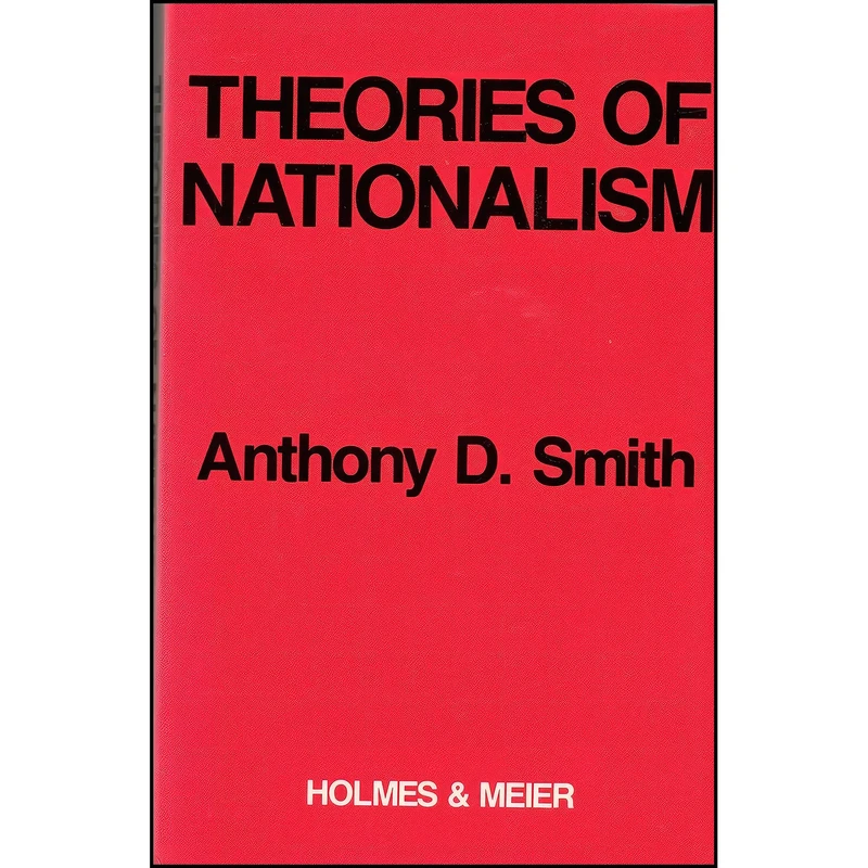 کتاب Theories of Nationalism اثر Anthony D. Smith انتشارات Holmes & Meier Pub