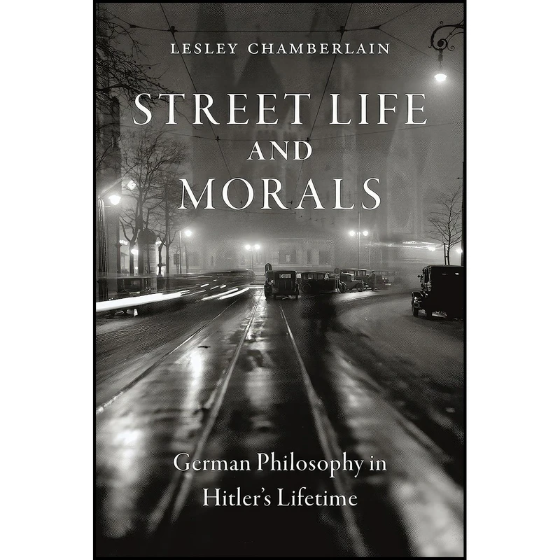 کتاب Street Life and Morals اثر Lesley Chamberlain انتشارات Reaktion Books