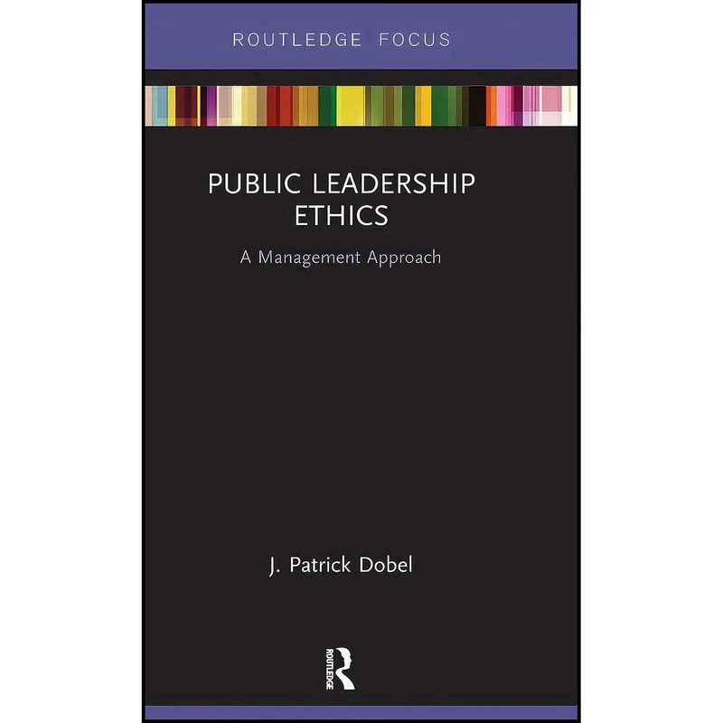 کتاب Public Leadership Ethics اثر J. Patrick Dobel انتشارات بله