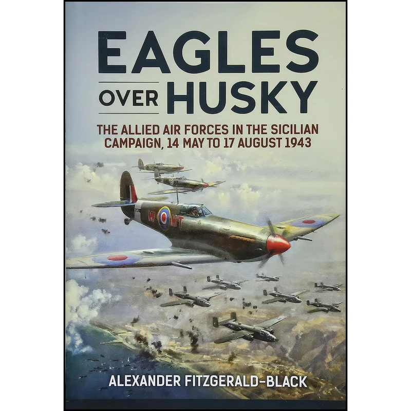 کتاب Eagles over Husky اثر Alexander Fitzgerald-Black انتشارات Helion and Company