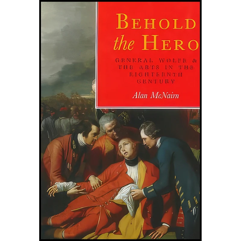 کتاب Behold the Hero اثر Alan McNairn انتشارات McGill-Queen's University Press