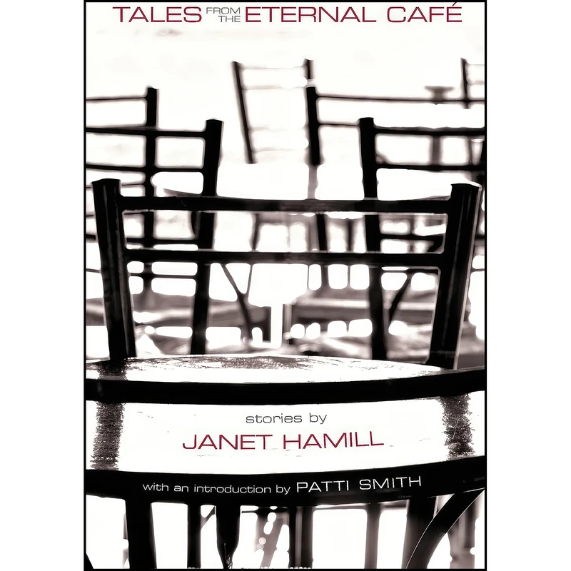 کتاب Tales from the Eternal Cafe اثر Janet Hamill and Patti Smith انتشارات Three Rooms Press