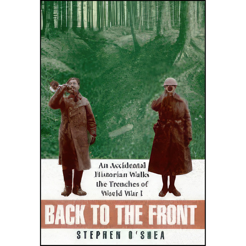 کتاب Back to the Front اثر Stephen O Shea انتشارات Walker and Company