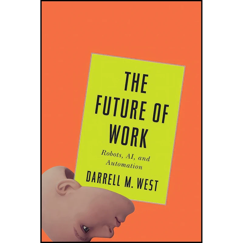 کتاب The Future of Work اثر Darrell M. West انتشارات Brookings Institution Press