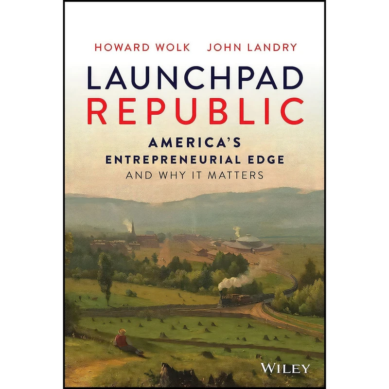 کتاب Launchpad Republic اثر Howard Wolk and John Landry انتشارات Wiley