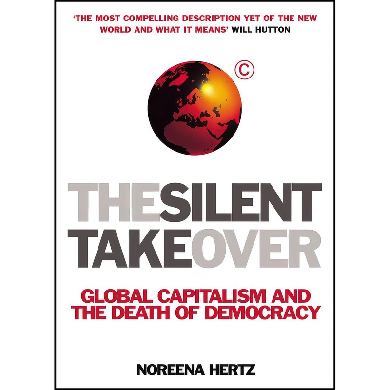 کتاب The Silent Takeover اثر Noreena Hertz انتشارات ARROW BOOKS LTD