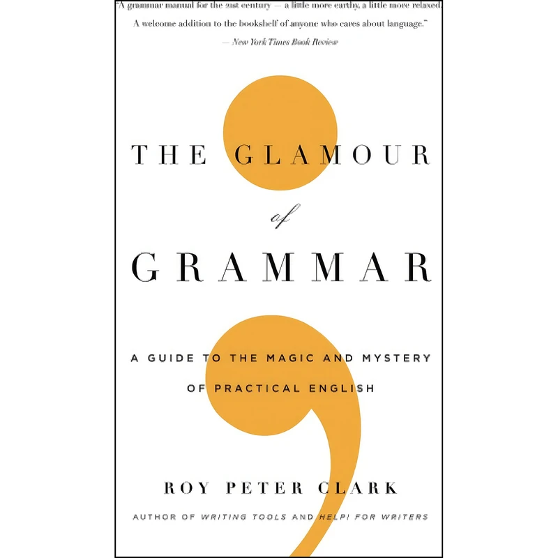 کتاب The Glamour of Grammar اثر Roy Peter Clark انتشارات بله