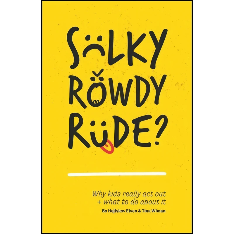 کتاب Sulky, Rowdy, Rude? اثر Bo Hejlskov Elven انتشارات Jessica Kingsley Publishers